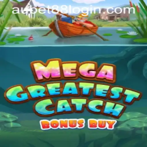 Unlock the Thrills of MegaGreatestCatchBonusBuy with AUBET88